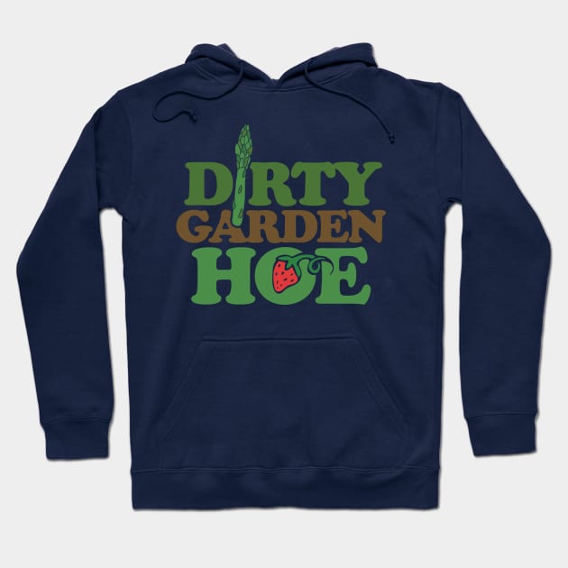 Dirty Garden HOE Gardener tee shirts Hoodie by bubbsnugg